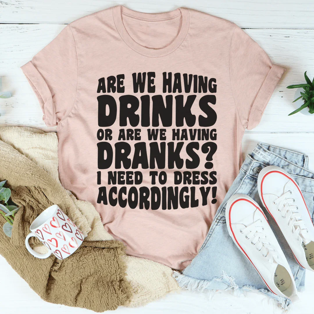 Camiseta Are We Having Drinks