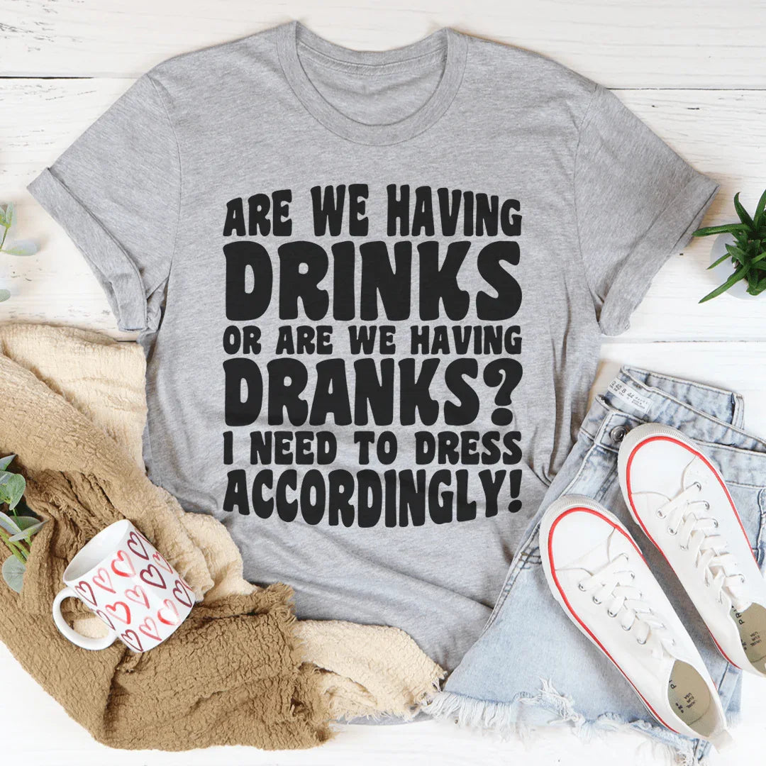 Camiseta Are We Having Drinks