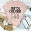 Are You Childish Tee - Soft & Stylish