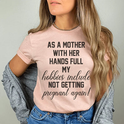 Camiseta Como Madre Con Las Manos Llenas