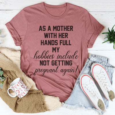 Camiseta Como Madre Con Las Manos Llenas