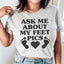 Ask Me About My Feet Pics Tee - Korvel
