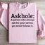 Askhole Sweatshirt: Embrace Your Inner Advisor