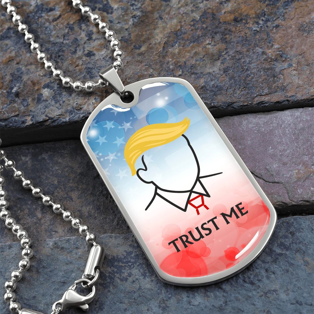 Trust Me Political Parody Dog Tag Necklace - Silver or Gold Finish