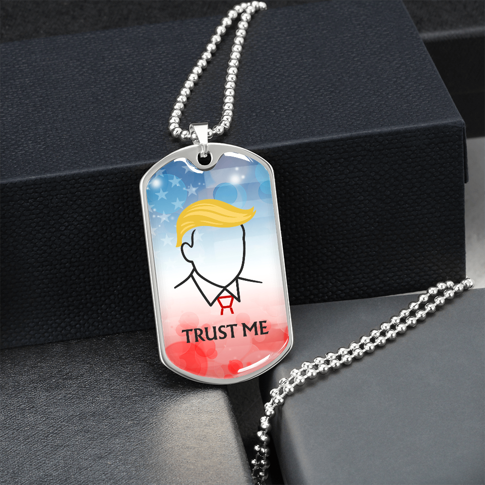 Trust Me Political Parody Dog Tag Necklace - Silver or Gold Finish