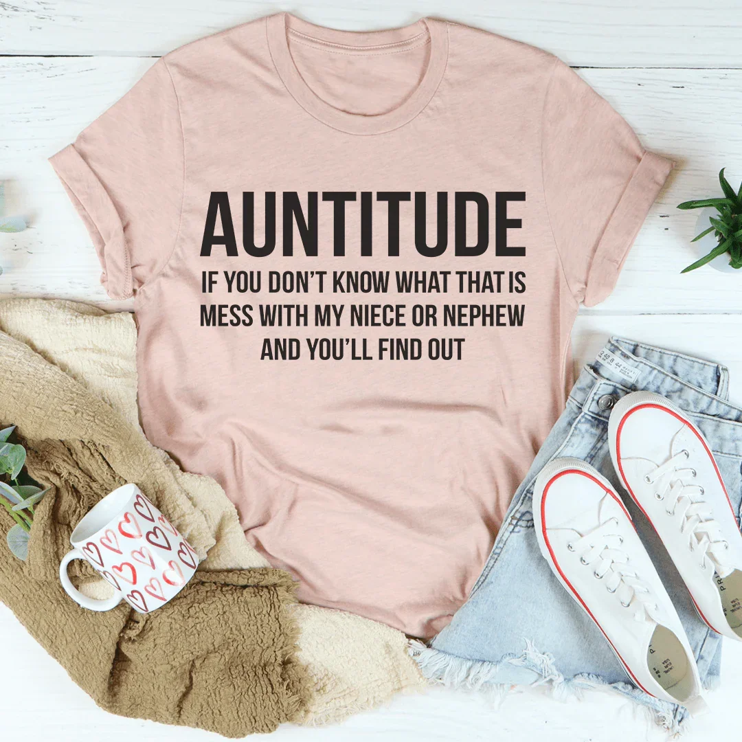 Auntitude Tee - Embrace Your Fun Side