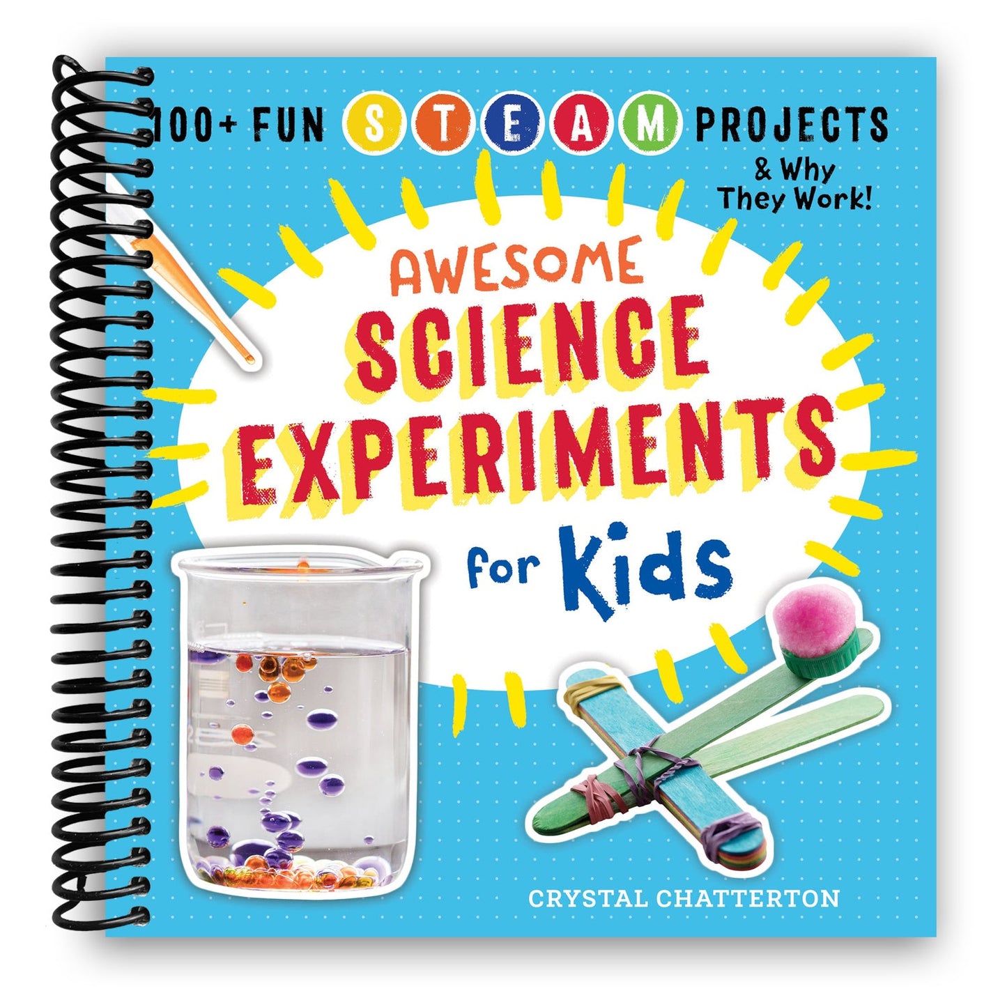 Exciting Science Adventures for Kids: 100+ Engaging STEM / STEAM Projects and Their Science Explained (Spiral Bound) - Korvel