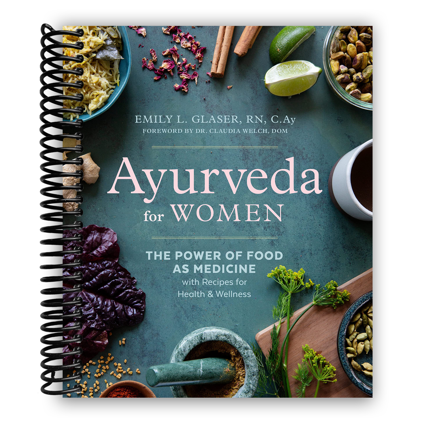 Ayurveda for Women: The Power of Food as Medicine with Recipes for Health and Wellness (Spiral Bound) - Korvel