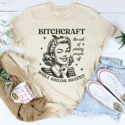 B-tchcraft El arte de hacer enojar a la gente mientras sonríes dulcemente Tee
