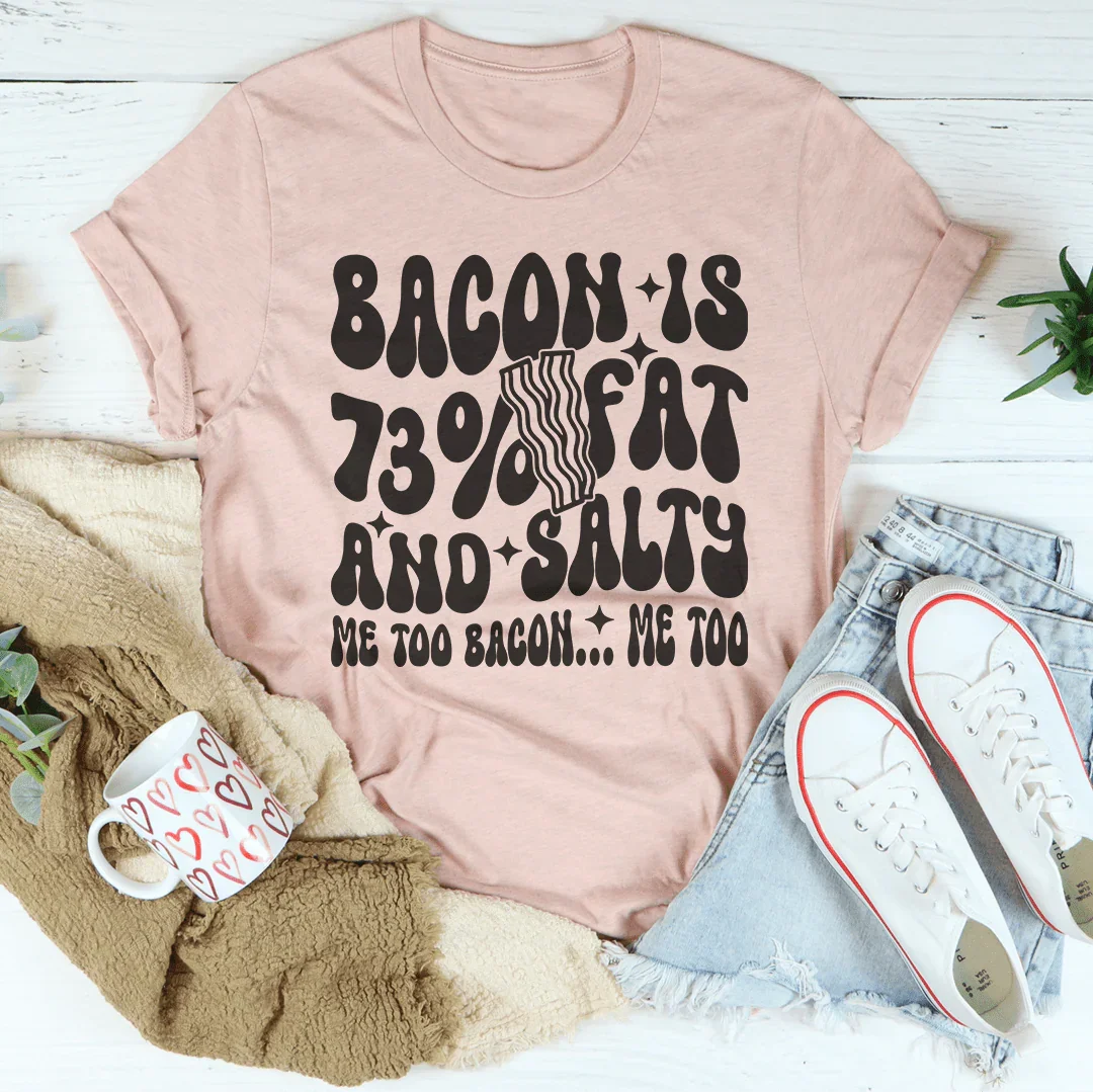 Bacon Me Too Tee - Playful and Comfortable T-Shirt