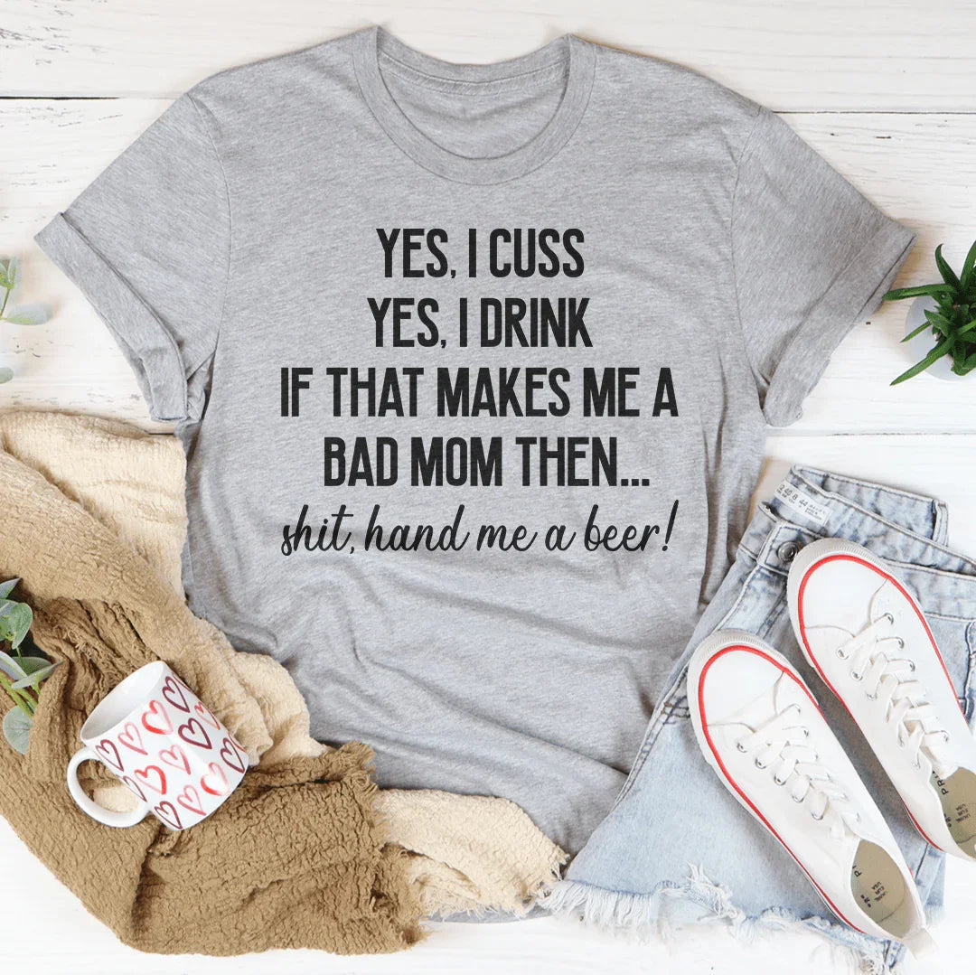 Bad Mom Tee - Embrace Your Sarcasm in Style