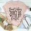 Bad Vibes Don't Go With My Outfit Tee