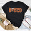 Baked Tee - Celebrate Your Love for Baking