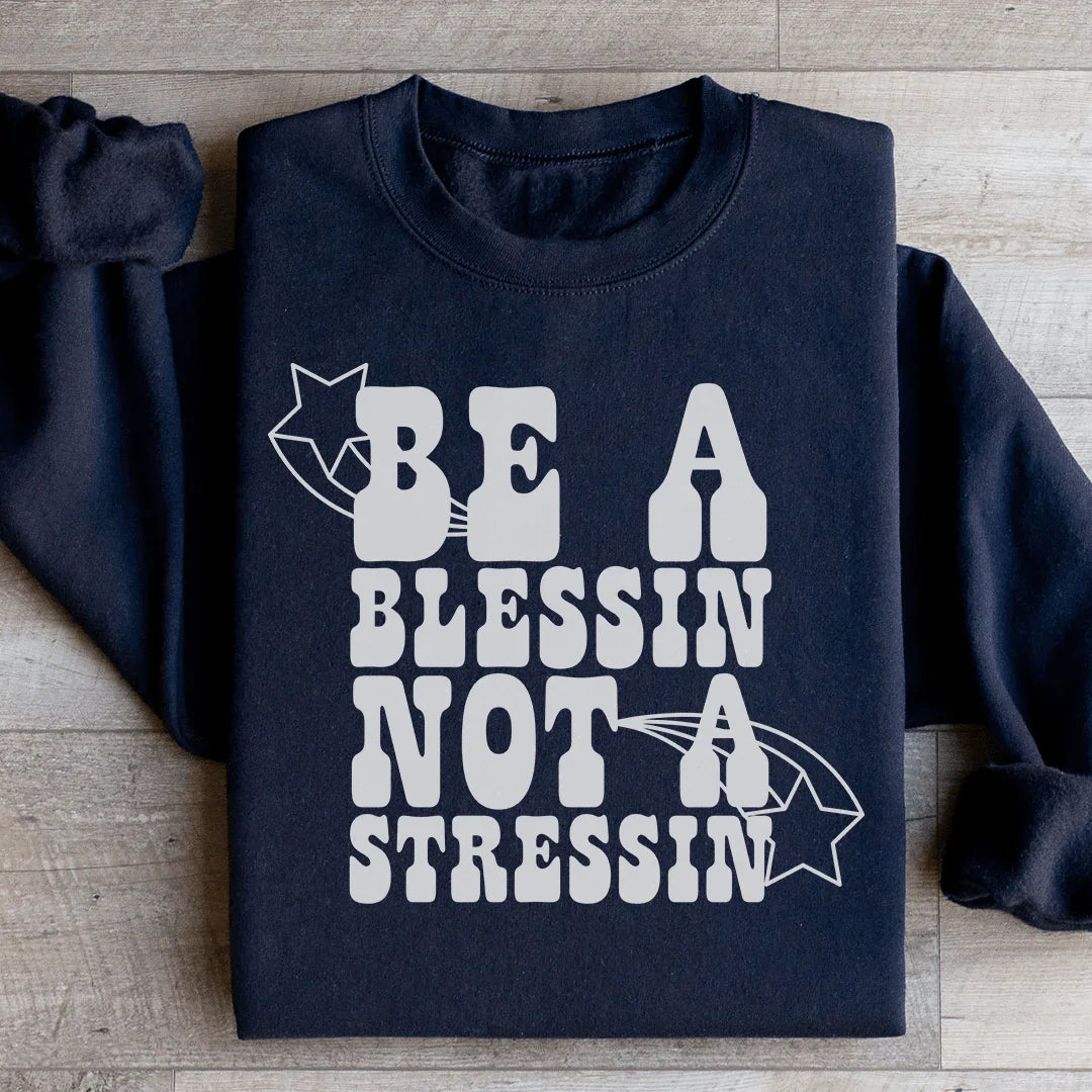 Sé una bendición, no una carga Sudadera