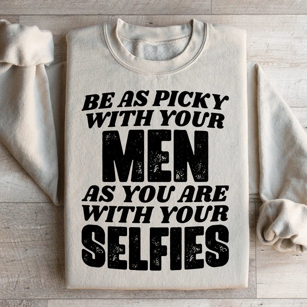 Be Picky Sweatshirt: Comfort Meets Style