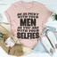Be Picky With Your Men T-Shirt