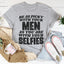 Be Picky With Your Men T-Shirt