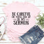 Be Careful Or You'll End Up In My Sermon Tee