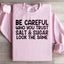 Soyez prudent avec qui vous faites confiance Sweatshirt