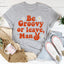 Be Groovy Or Leave Man Tee