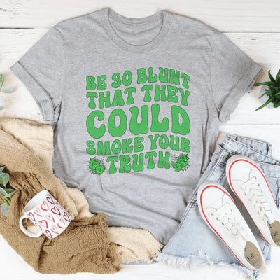 Be Blunt Tee - Soft Cotton Comfort