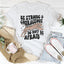Be Strong And Courageous T-Shirt