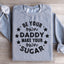Sudadera Sé tu propio papá
