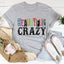 Beautiful Crazy Tee - Soft & Stylish