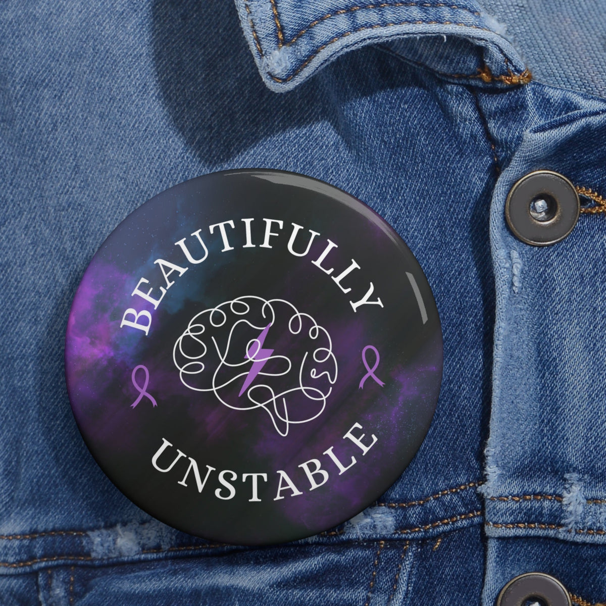 Beautifully Unstable Pinback Button
