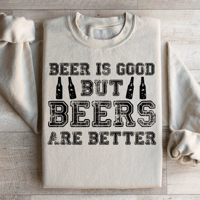 La cerveza es buena, pero las cervezas son mejores sudadera