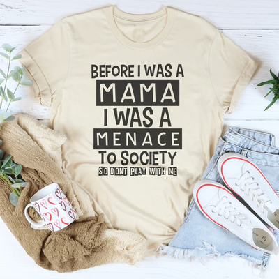 Before I Was A Mama T-Shirt