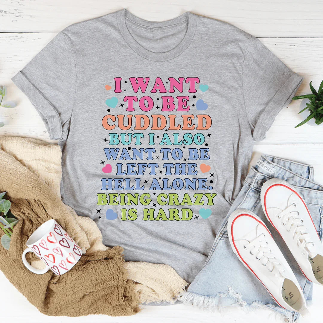 Being Crazy Is Hard Tee - Korvel