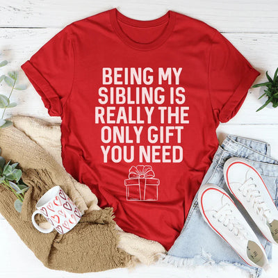 Ser Hermano Es Realmente El Único Regalo Que Necesitas Camiseta