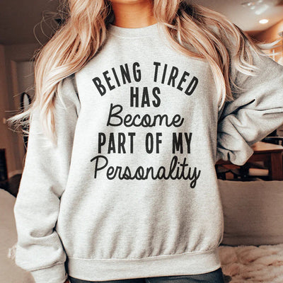 Estar cansado se ha convertido en parte de mi personalidad Sudadera