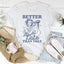 Better Late Than Ugly Tee