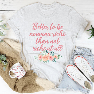 Camiseta "Es mejor ser un nuevo rico"
