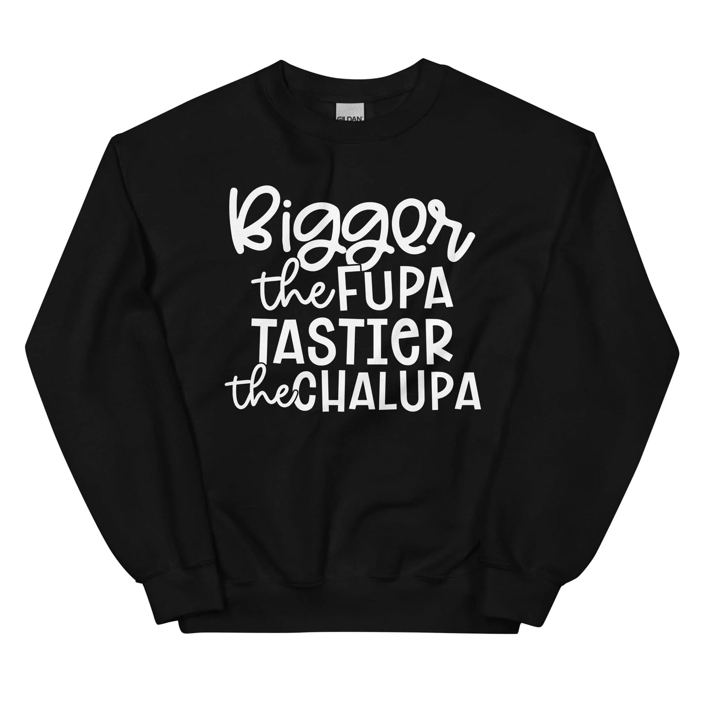 Sudadera "Más grande la Fupa, más sabrosa la Chalupa"