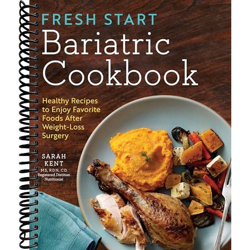 Libro de cocina bariátrica Fresh Start: Recetas saludables para disfrutar de tus comidas favoritas después de la cirugía bariátrica (encuadernado en espiral)