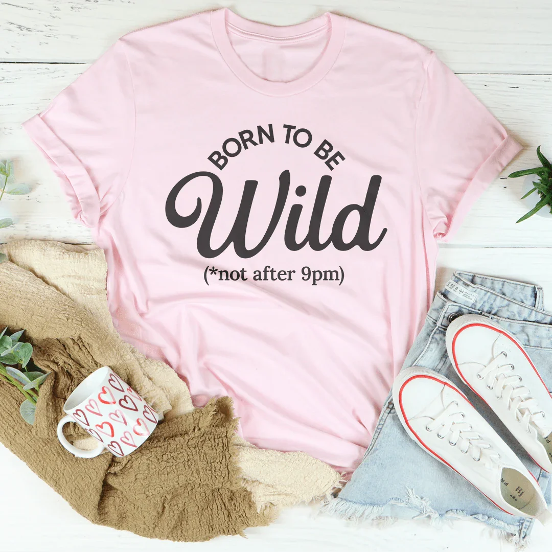 Born To Be Wild T-Shirt