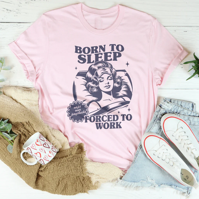 Camiseta "Nacido para dormir, obligado a trabajar"