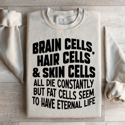 Brain Cells, Hair Cells & Skin Cells Sweatshirt