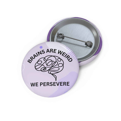 Los cerebros son raros. Perseveramos. Botón de pin