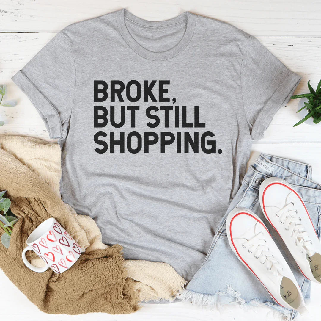 Camiseta Broke But Still Shopping