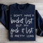 Bucket List Statement Sweatshirt