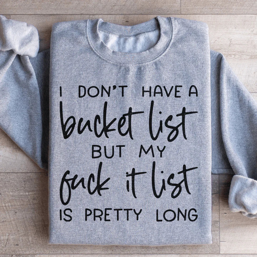 Bucket List Statement Sweatshirt