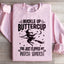 Abróchate el cinturón, Buttercup, acabas de activar mi interruptor de bruja. Sudadera
