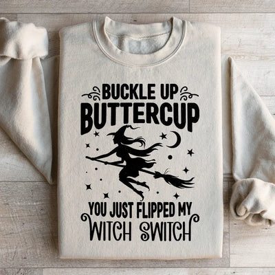 Abróchate el cinturón, Buttercup, acabas de activar mi interruptor de bruja. Sudadera