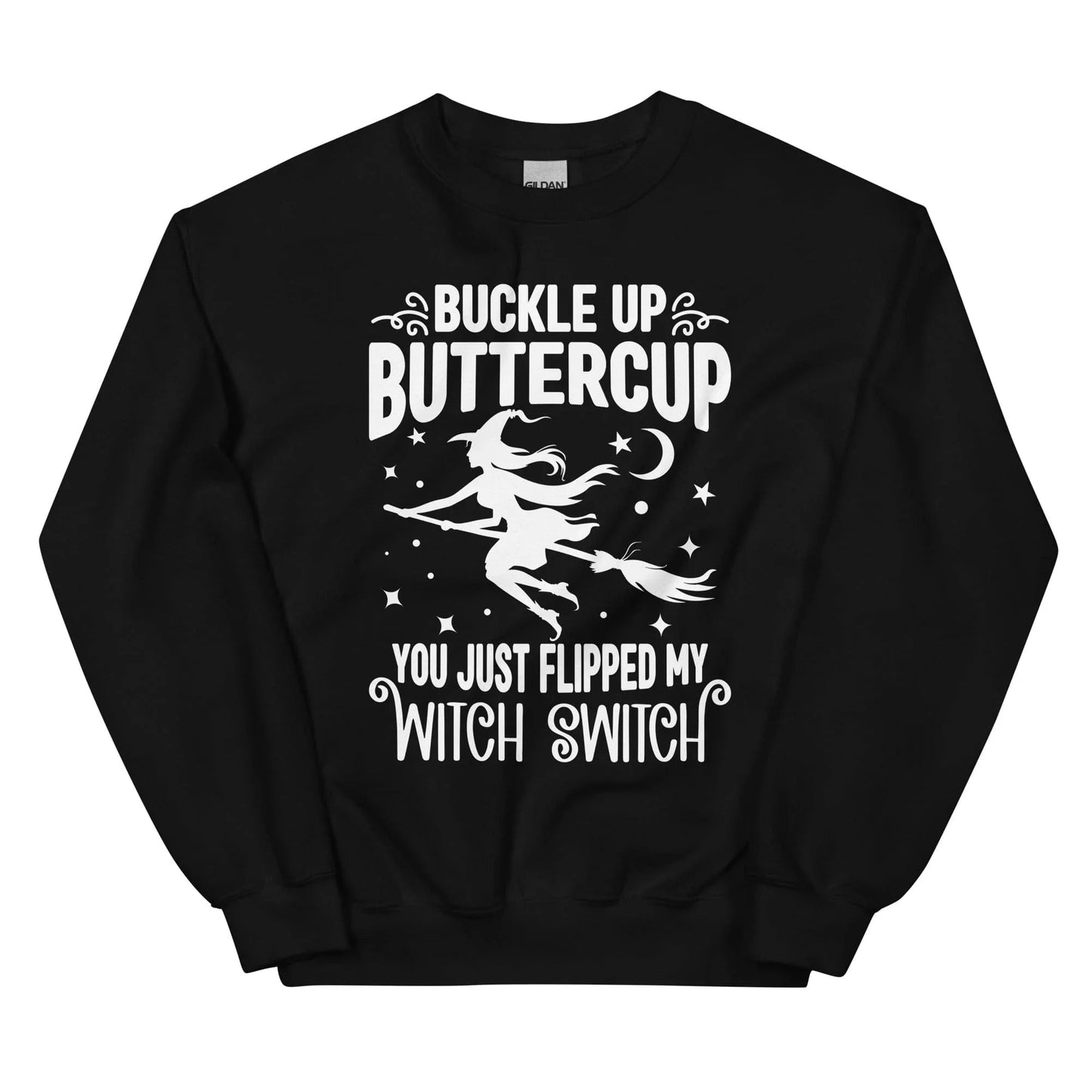 Abróchate el cinturón, Buttercup, acabas de activar mi interruptor de bruja. Sudadera