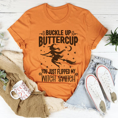 Buckle Up Buttercup Witch Switch Tee