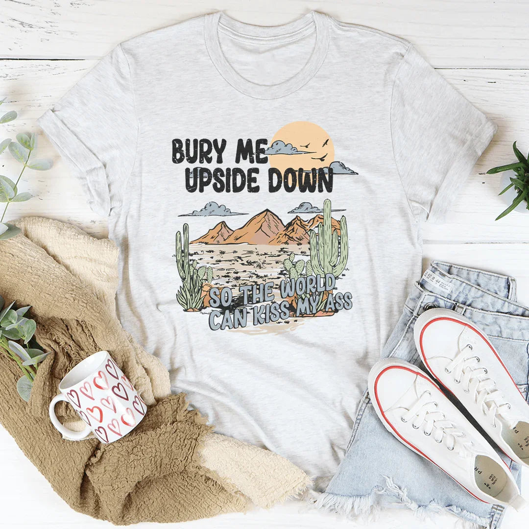 Bold Statement Tee: Bury Me Upside Down